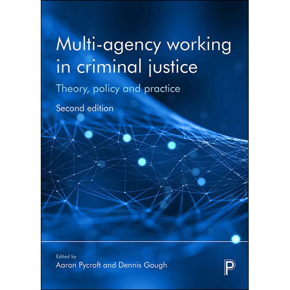 Multi-Agency Working in Criminal Justice: Theory, Policy and Practice, (Paperback)