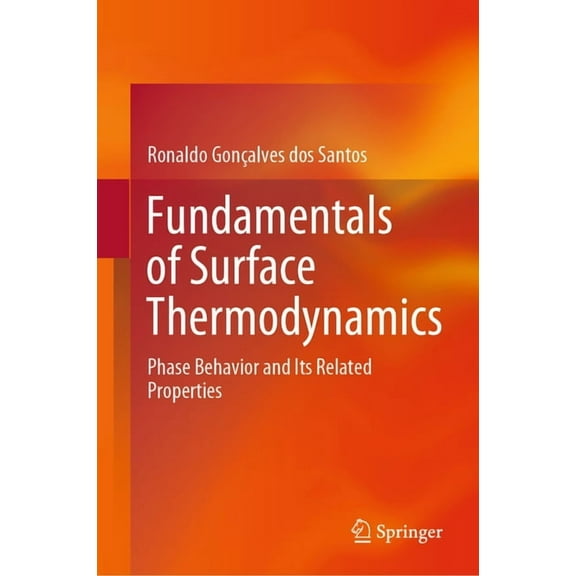 Fundamentals of Surface Thermodynamics: Phase Behavior and Its Related Properties, (Hardcover)