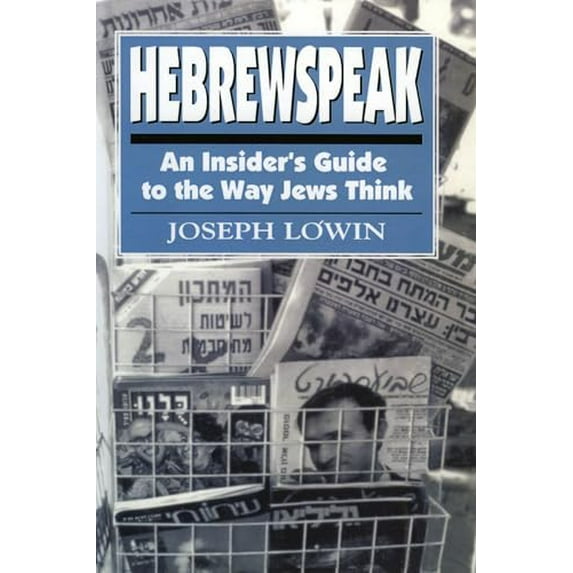 Pre-Owned Hebrewspeak: An Insider's Guide to the Way Jews Think (Hardcover) 1568214189 9781568214184