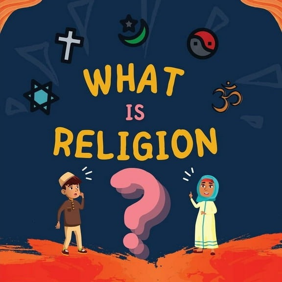 Kids Islamic Learning Collection What is Religion?: A guide book for Muslim Kids describing Divine Abrahamic Religions, (Paperback)