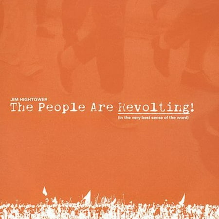 The People Are Revolting: In The Very Best Sense Of That (Best Alternative For Word)