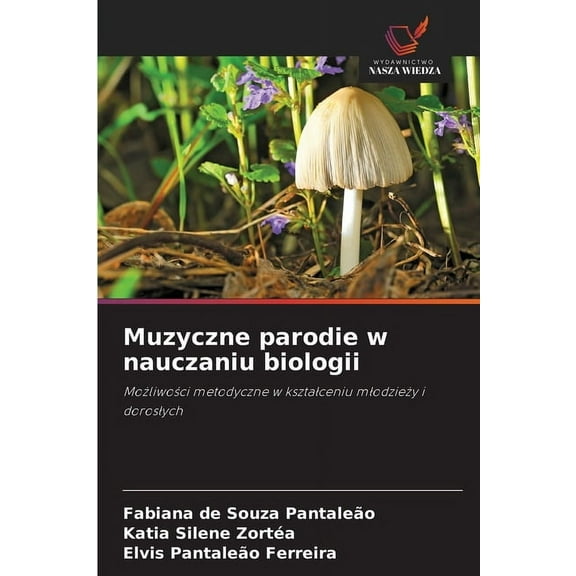 Muzyczne parodie w nauczaniu biologii, (Paperback)
