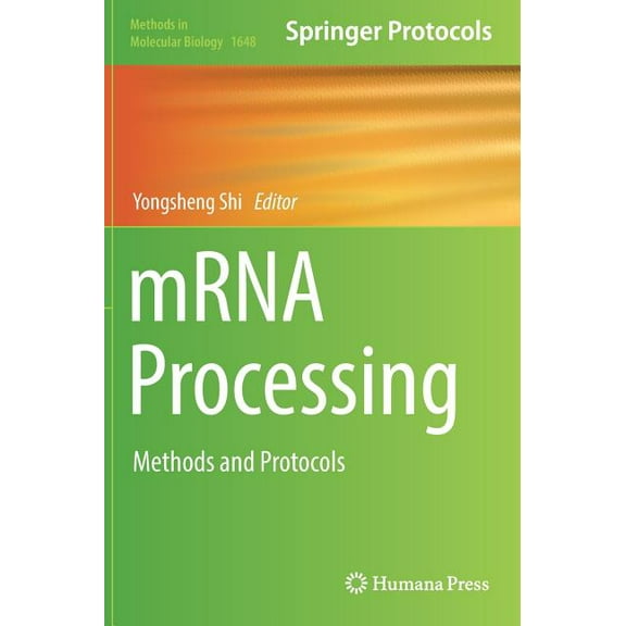 Methods in Molecular Biology Mrna Processing: Methods and Protocols, Book 1648, (Hardcover)