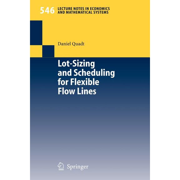 Lecture Notes in Economic and Mathematic Lot-Sizing and Scheduling for Flexible Flow Lines, Book 546, (Paperback)