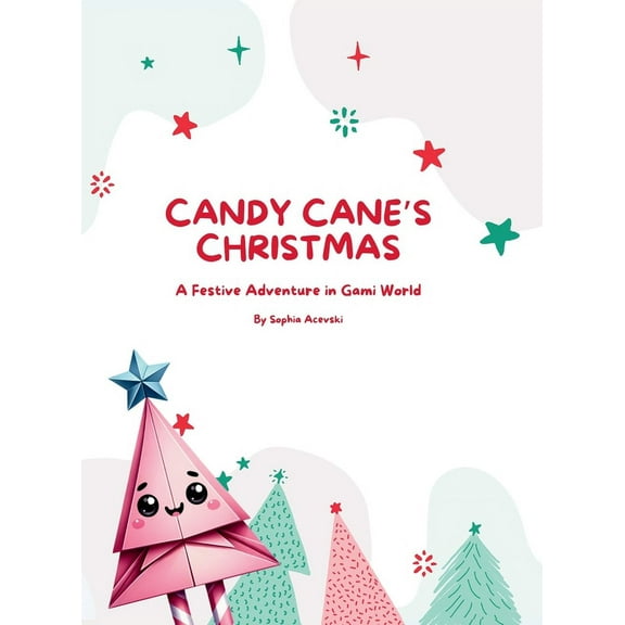 Candy Cane's Christmas: A Festive Adventure in Gami World, (Hardcover)