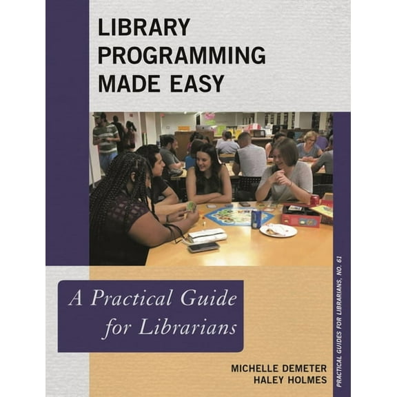 Practical Guides for Librarians Library Programming Made Easy: A Practical Guide for Librarians, Book 61, (Paperback)