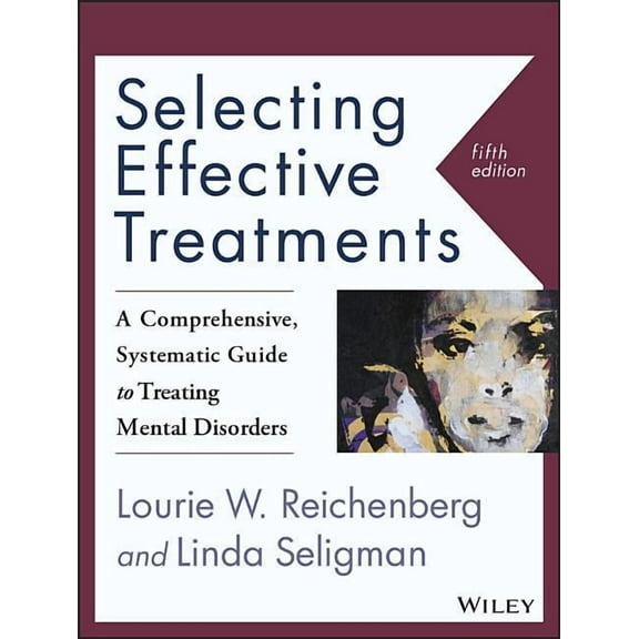 Selecting Effective Treatments: A Comprehensive, Systematic Guide to Treating Mental Disorders, (Paperback)