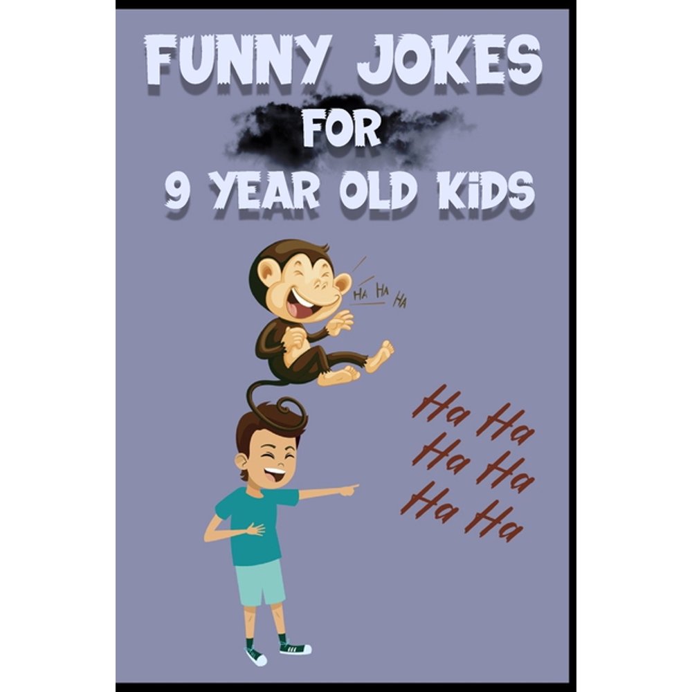 Funny Jokes For 9 Year Old Young Kids Jokes That Every 9Year Old Kid Should also Know