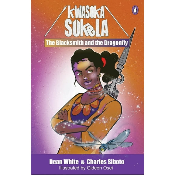Kwasuka Sukela: The Blacksmith and the Dragonfly, (Paperback)