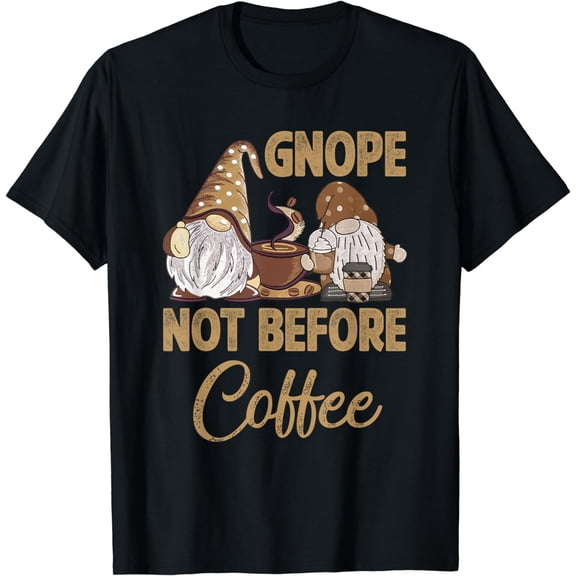Gnope Not Before Coffee Cute Gnome Graphic Coffee Cup Beans T-Shirt