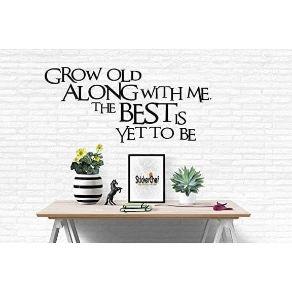 Grow Old Along with Me Inspirational Words Quote Home Decor Vinyl Wall Art Stickers Decals Graphics