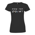 thumbnail image 1 of Womens How You Doin? Deluxe Soft T-Shirt, 1 of 1