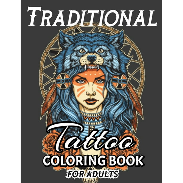 Traditional Tattoo Coloring Book: A Stress Relieving Coloring Books For  Adults Featuring Creative and Modern Tattoo Designs 