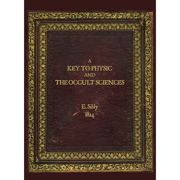 A Key to Physic and The Occult Sciences: Full colour facsimile deluxe edition, (Hardcover)