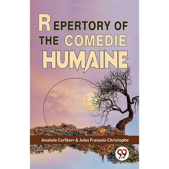 Repertory Of The Comedie Humaine, (Paperback)