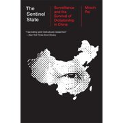 The Sentinel State: Surveillance and the Survival of Dictatorship in China, (Paperback)