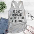 thumbnail image 2 of It's Not Drinking Alone If The Cat Is Home Tank Top, Ladies Racerback Tank, Drinking Wine, Cat Lover Tank, Silver Gray, Large, 2 of 3
