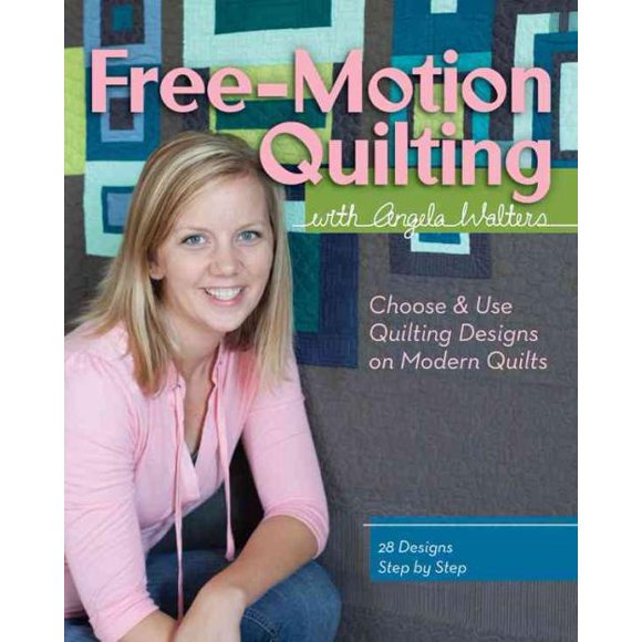 Free-motion Quilting With Angela Walters, Angela Walters Paperback