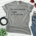 thumbnail image 2 of My Two Moods Shirt, Unisex Women's Men's Shirt, Moody Shirt, Attitude Shirt, Fierce Shirt, Dark Heather Gray, X-Small, 2 of 6