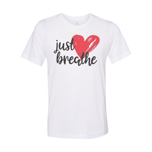 Just Breathe Shirt, Inspirational Shirt, Unisex Fit, Gift For Her, Inspire, Just Breathe, Sublimated Design, Super Soft Shirts, Breathe Tee, White, LARGE