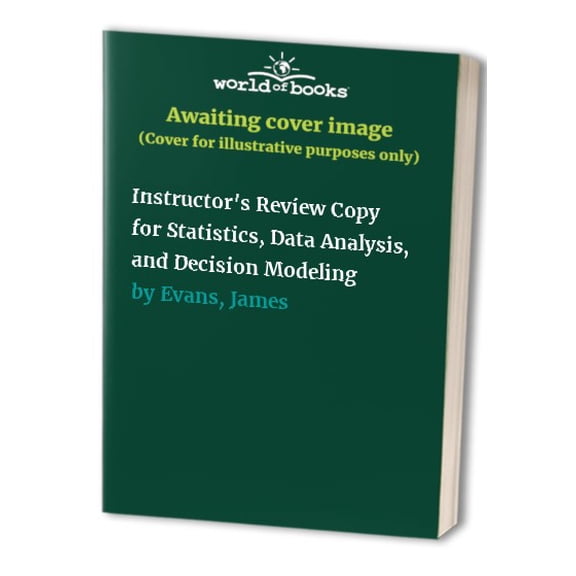 Pre-Owned Instructor's Review Copy for Statistics, Data Analysis, and Decision Modeling Paperback