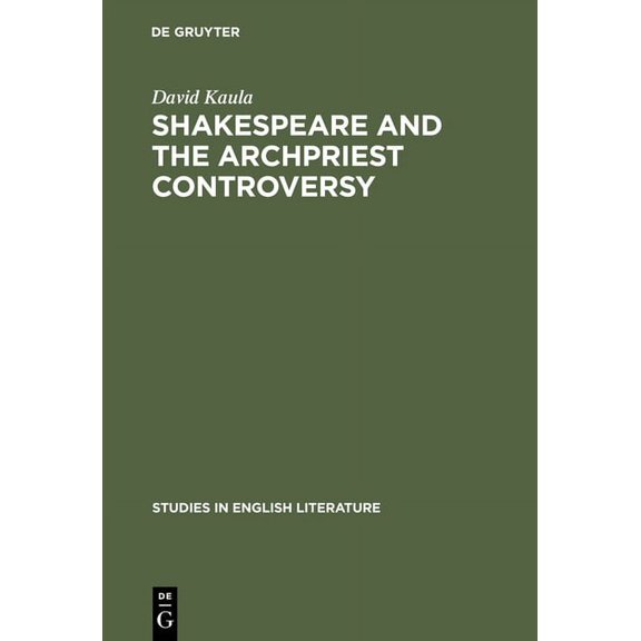 Studies in English Literature: Shakespeare and the Archpriest Controversy: A Study of Some New Sources (Hardcover)