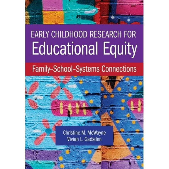 Early Childhood Research for Educational Equity: Family-School-Systems Connections, (Paperback)