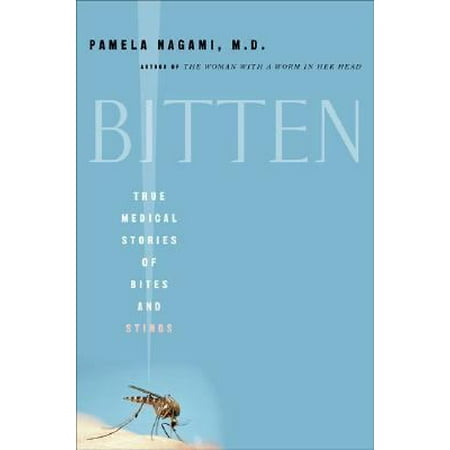 Bitten: True Medical Stories of Bites and Stings [Hardcover - Used]