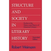 Structure and Society in Literary History : Studies in the History and Theory of Historical Criticism