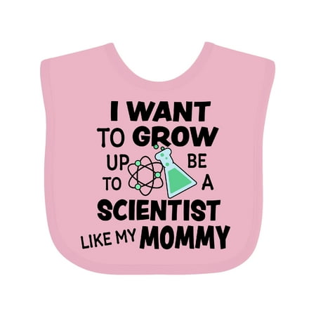 

Inktastic I Want to Grow Up to Be a Scientist Like My Mommy Boys or Girls Baby Bib