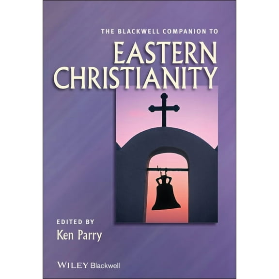 Wiley Blackwell Companions to Religion The Blackwell Companion to Eastern Christianity, Book 31, (Paperback)