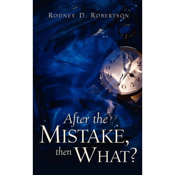 After the Mistake, Then What?, (Paperback)