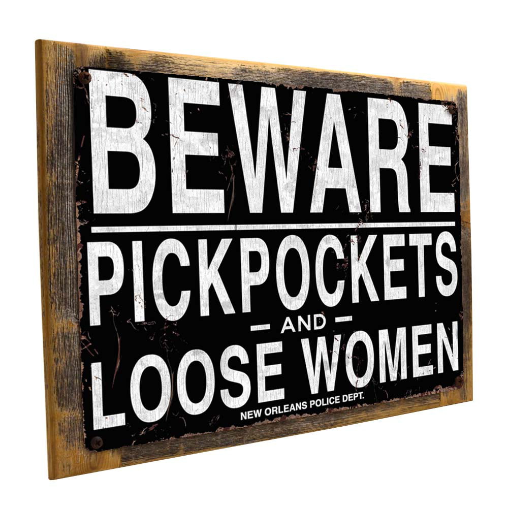 Beware of Pickpockets And Loose Women Tin Sign 11 x 14in