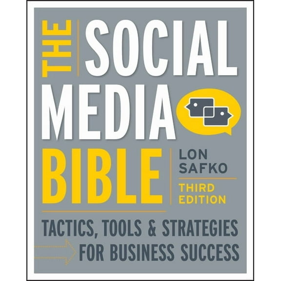 The Social Media Bible: Tactics, Tools, and Strategies for Business Success, (Paperback)
