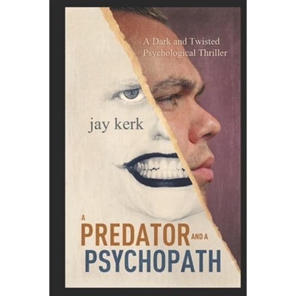 Pre-Owned A Predator and A Psychopath: A Dark and Twisted Psychological Thriller (Paperback) 1689959185 9781689959186
