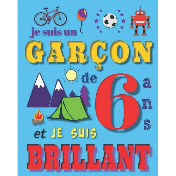 Je Suis Un Garcon De 6 Ans Et Je Suis Brilliant Livre D Ecriture Et De Dessin Pour Des Garcons De Six Ans Paperback Walmart Com