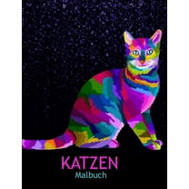 Katzen Malbuch: Ein Malbuch für Erwachsene mit lustigen, einfachen und entspannenden Malvorlagen (Paperback)