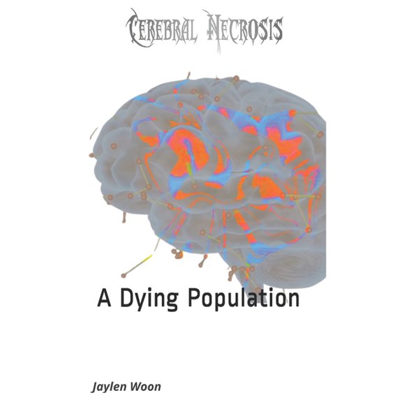 Cerebral Necrosis : A Dying Population (Paperback)