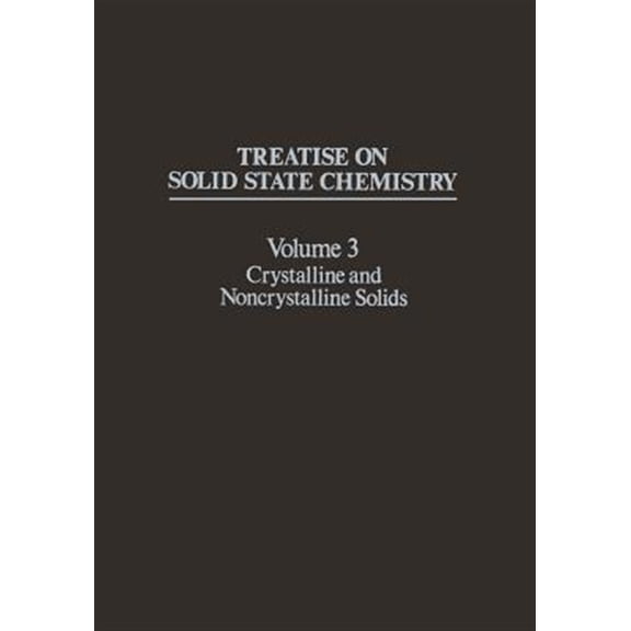Pre-Owned Treatise on Solid State Chemistry: Volume 3 Crystalline and Noncrystalline Solids (Paperback)