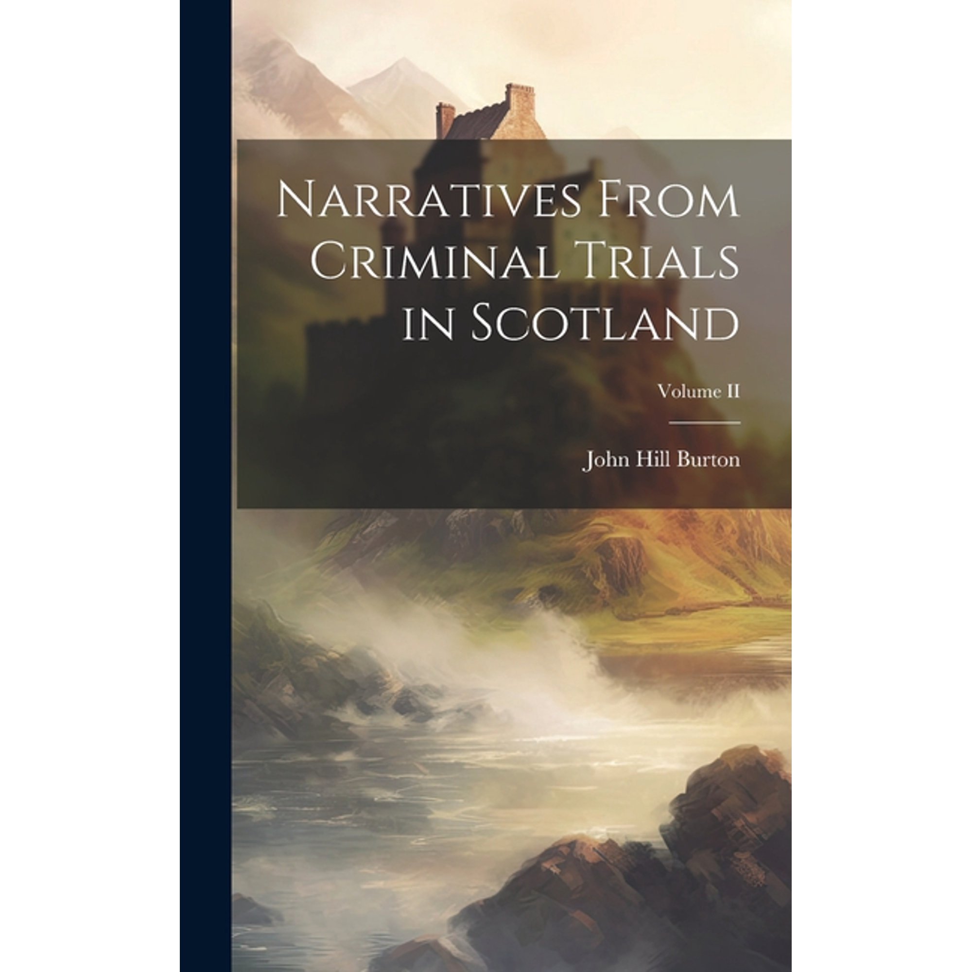 Narratives From Criminal Trials in Scotland; Volume II (Hardcover)