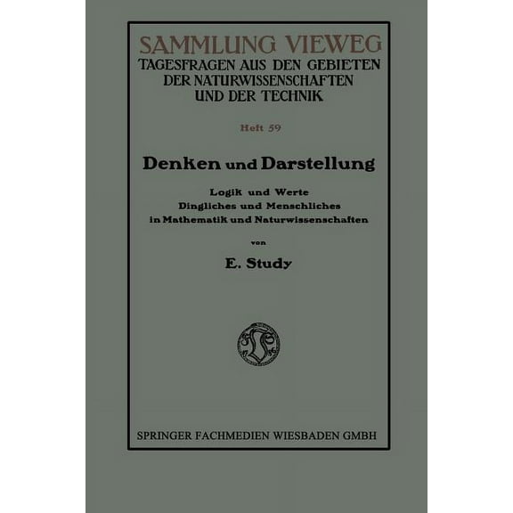 Sammlung Vieweg Denken Und Darstellung: Logik Und Werte Dingliches Und Menschliches in Mathematik Und Naturwissenschaften, Book 59, (Paperback)