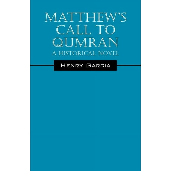 Matthew's Call to Qumran: A Historical Novel, (Paperback)