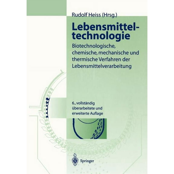 Lebensmitteltechnologie: Biotechnologische, Chemische, Mechanische Und Thermische Verfahren Der Lebensmittelverarbeitung, (Hardcover)