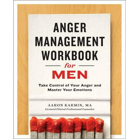 Anger Management Workbook for Men : Take Control of Your Anger and Master Your (Best Therapy For Anger Management)