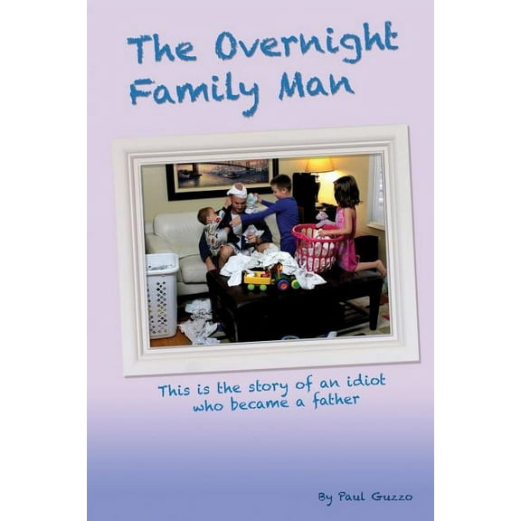 The Overnight Family Man (Paperback)