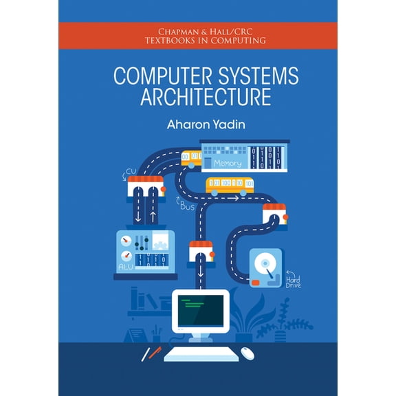 Chapman & Hall/CRC Textbooks in Comp Computer Systems Architecture, (Paperback)