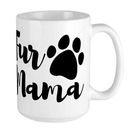 

CafePress - Fur Mama - 15 oz Ceramic Large Mug