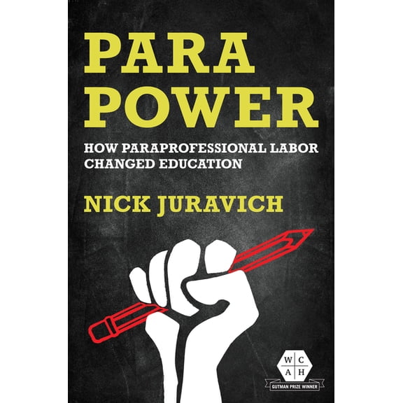 Working Class in American History Para Power: How Paraprofessional Labor Changed Education, (Paperback)