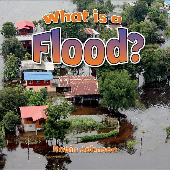 Severe Weather Close-Up What Is a Flood?, (Paperback)