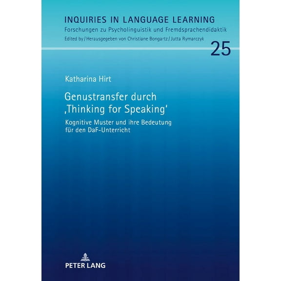 Inquiries in Language Learning: Genustransfer durch Thinking for Speaking: Kognitive Muster und ihre Bedeutung fuer den DaF-Unterricht (Hardcover)